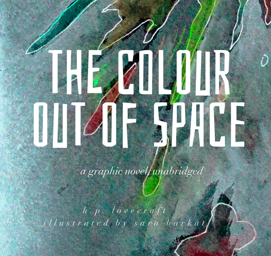 The Colour out of Space the colour out of space hp lovecraft sara barkat graphic novel