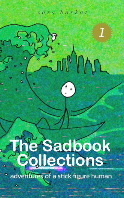 the sadbook collections adventures of a stick figure human volume 1 sara barkat illustrated ts poetry press